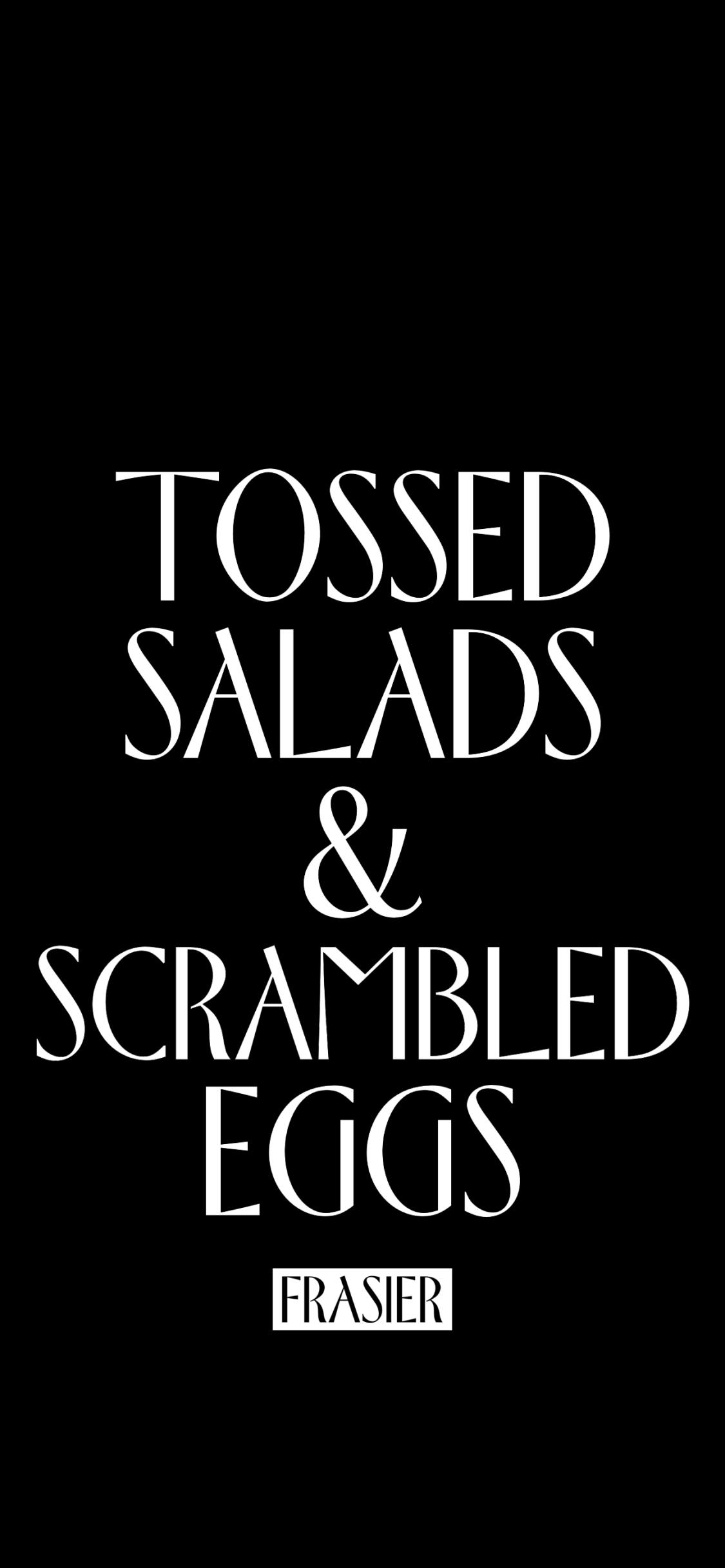 phone wallpaper displaying frasier // tossed salads & scrambled eggs